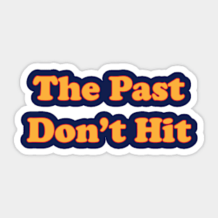 The Past Sucked...But in Yellow Sticker